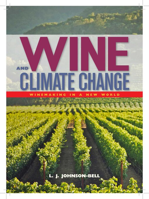 Title details for Wine and Climate Change by L. J. Johnson-Bell - Available